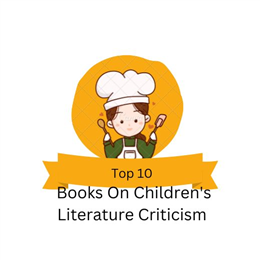 बाल साहित्य आलोचना पर शीर्ष 10 पुस्तकें