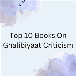 Top 10 Books On Ghalibiyaat Criticism