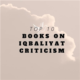 Top 10 Books On Iqbaliyat Criticism