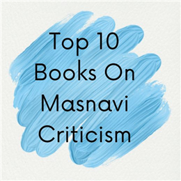 Top 10 Books On Masnavi Criticism
