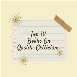 Top 10 Books On Qasida Criticism