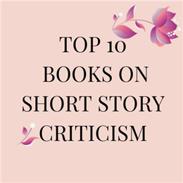 Top 10 Books On Short Story Criticism