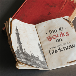 Top 10 Urdu Books On The History Of Lucknow