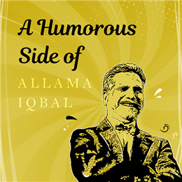A humoruous side of Allama Iqbal