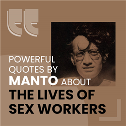 Manto's Quotes About the lives of Sex Workers