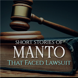 Short Stories of Manto That Faced Lawsuit