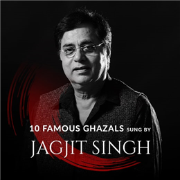 10 Famous ghazals sung by Jagjit Singh