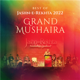 BEST OF JASHN-E-REKHTA 2022: GRAND MUSHAIRA