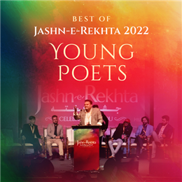 Best of Jashn-e-Rekhta 2022: Young Poets