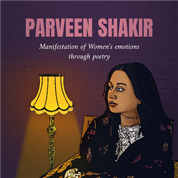 Parveen Shakir - Manifestation of women's emotions through poetry