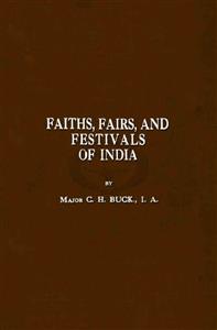 faiths, fairs, and festivals of india