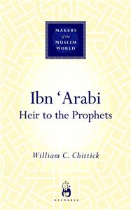 Ibn 'Arabi Heir To The Prophets