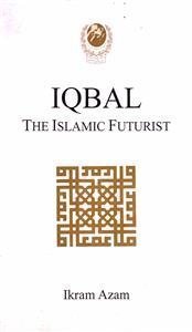 Iqbal: The Islamic Futurist