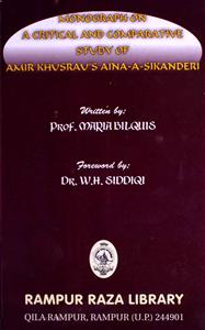 monograph on a critical and comparative study of amir khusrav's aina-e-sikanderi