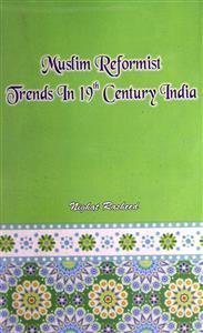 मुस्लिम रिफॉर्मिस्ट ट्रेंड्स 19th इन  सेंचुरी इंडिया
