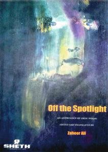Off The Spotlight (An Anthology Of Urdu Poems)