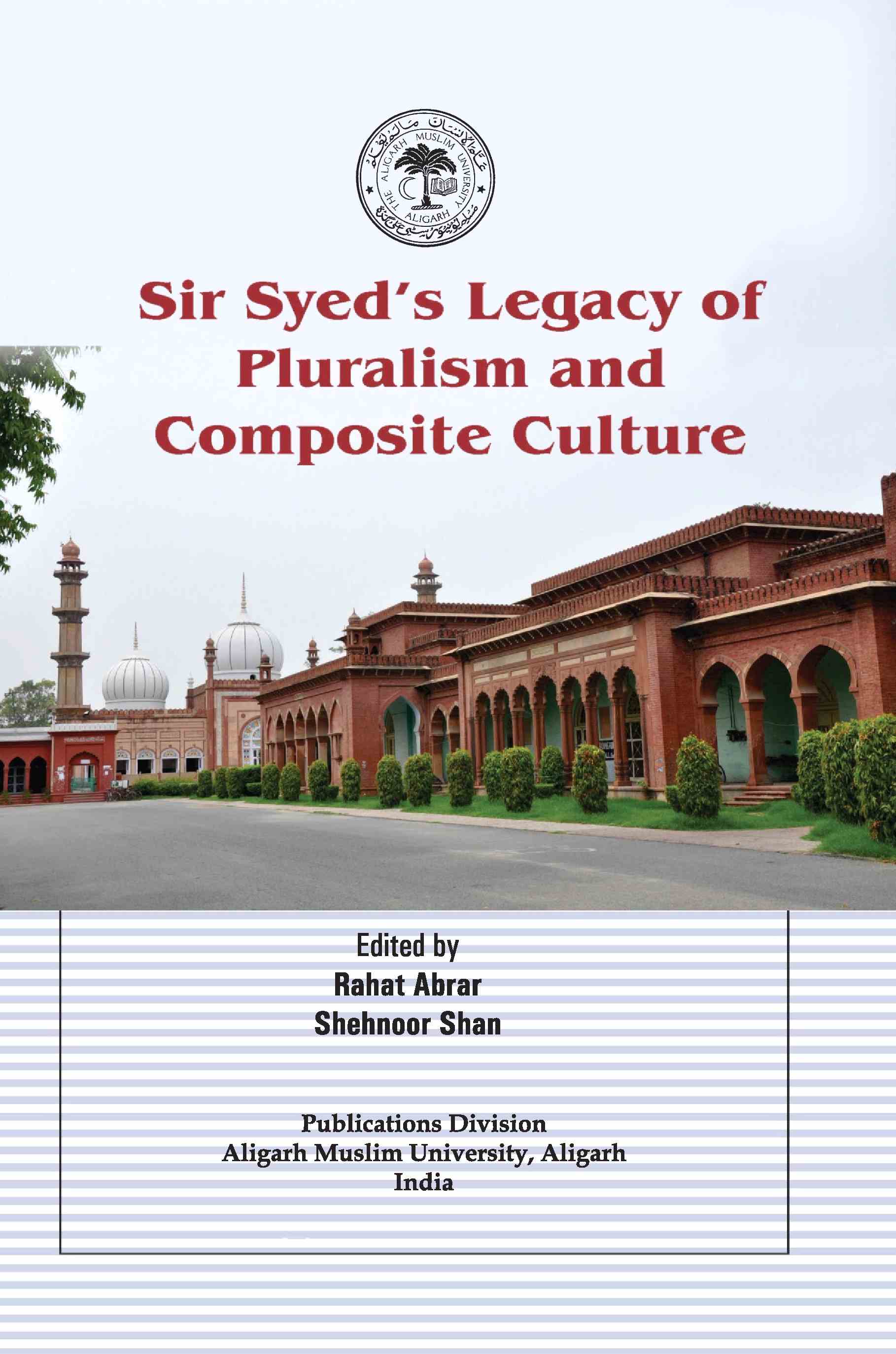 Sir Syed’s Legacy of Pluralism and Composite Culture