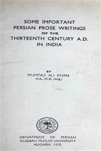 some important persian prose writings of the thirteenth century a.d. in india