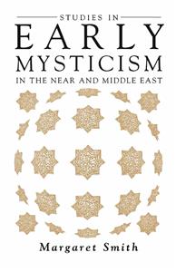 studies in early mysticism in the near and middle east
