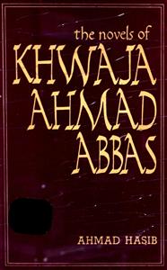 The Novels Of  Khwaja Ahmad Abbas