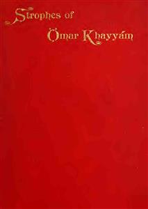 The Strophes Of Omar Khayyam