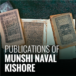 Publications Of Munshi Naval Kishore