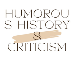 Humorous History & Criticism