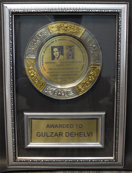 چترانشی (ایک ادبی و سماجی تنظیم،آگرہ) کی جانب سے گلزار دہلوی کو "چترانشی فراق انٹرنیشنل ایوارڈ۔ ۲۰۱۳" (بیاد فراق گورکھپوی) سے نوازا گیا۔
