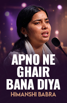 "Tu Laakh Bewafa Hai Magar Sar Utha Ke Chal" | Himanshi Babra's Heartbreaking Poetry