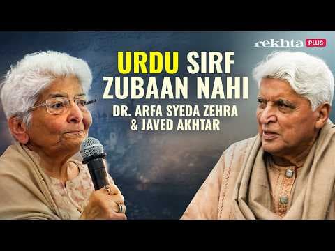 Dr. Arfa Syeda Zehra & Javed Akhtar on Why Urdu Is a Civilization, Not Just a Language