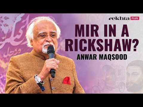 Anwar Maqsood on When Mir Taqi Mir Took an Auto-Rickshaw in Karachi!