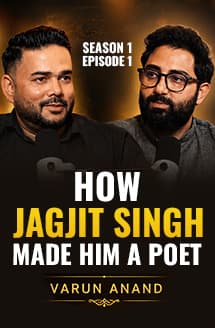 How Jagjit Singh Made Varun Anand a Poet | Rekhta Room | Season 1 | Episode 1